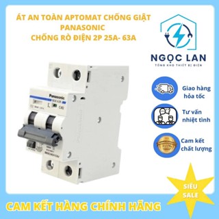 Át an toàn Aptomat chống giật Panasonic - Cầu dao bảo vệ quá tải ngắn mạch,chống rò điện 2P 25A- 63A