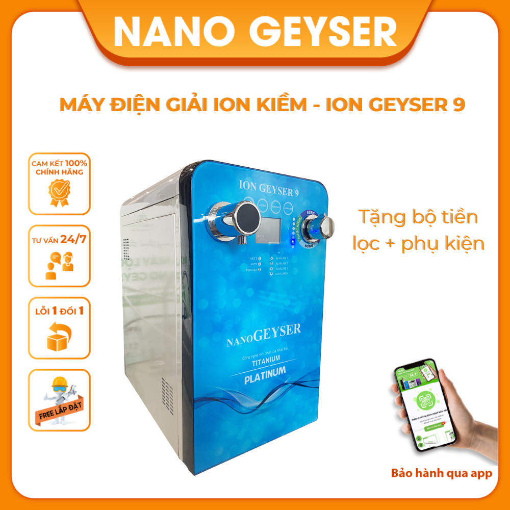Máy điện giải ion kiềm Nano Geyser - ION GEYSER 9