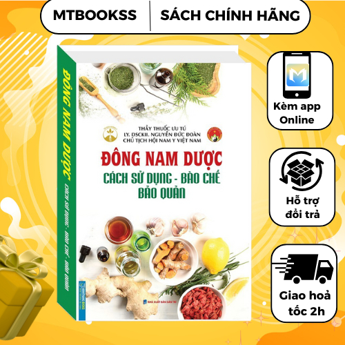 Sách - Đông Nam Dược ( cách sử dụng bào chế bảo quản)