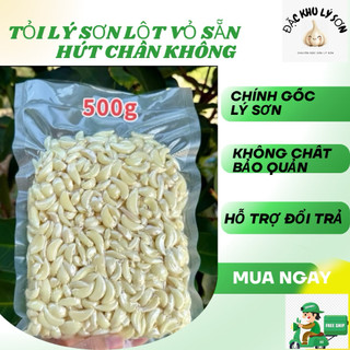 Tỏi Lý Sơn Bóc Vỏ sẵn ( tỏi lột tay không ngâm - CAM KẾT TỎI CHUẨN LÝ SƠN, Chính Gốc Tại Đảo