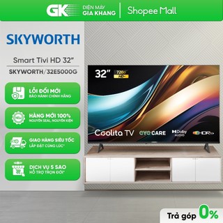  32E5000G - Smart Tivi Skyworth 32 Inch 32E5000G  Freeship HCM  