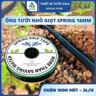 Cuộn 1000m Ống tưới nhỏ giọt SPRING 16mm dày 0.2mm khoảng cách lỗ 10cm/15cm/20cm, Dây tưới nhỏ giọt