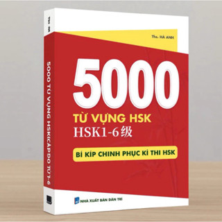 Sách - (có file nghe) 5000 Từ Vựng HSK1-6 Bí Kíp Chinh Phục Kì Thi HSK