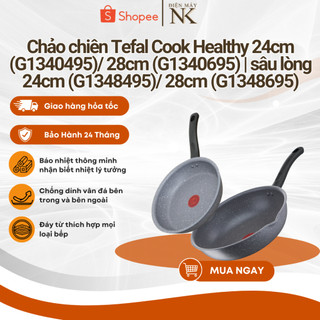  Chảo chiên  chảo sâu lòng Tefal Cook Healthy 24cm   28cm G1340495 | G1340695 | G1348495 | G1348695 