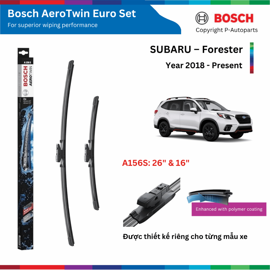 Bộ gạt mưa BOSCH AeroTwin EURO Set A156S 26" & 16" xe SUBARU Forester đời 2018 đến nay