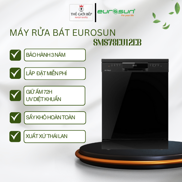 Máy rửa bát độc lập Eurosun SMS78EU12EB, Sấy Khô Hoàn Toàn, Giữ ấm 72h + UV Diệt Khuẩn - BNK