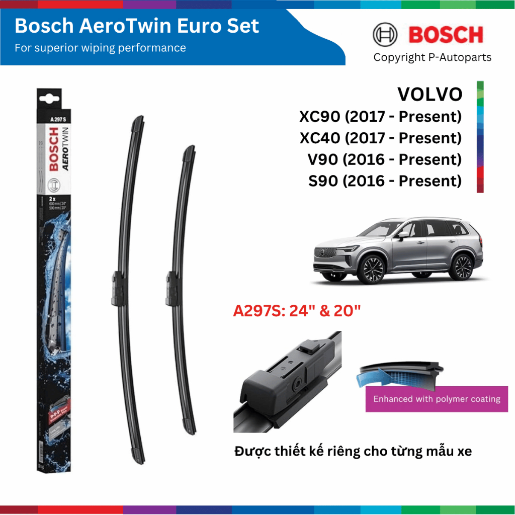 Bộ gạt mưa BOSCH AeroTwin Euro Set A297S 24" & 20" xe VOLVO S90 đời 2016 đến nay