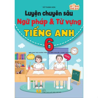 Sách - Luyện Chuyên Sâu Ngữ Pháp Và Từ Vựng Tiếng Anh 6 - Biên soạn theo chương trình SGK mới Global Success - ndbooks