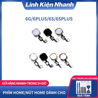 PHÍM HOME/NÚT HOME DÀNH CHO 6G 6PLUS 6S 6SPLUS