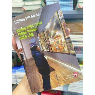Sách Những bước chân trong phòng triển lãm - Trương Thị An Na