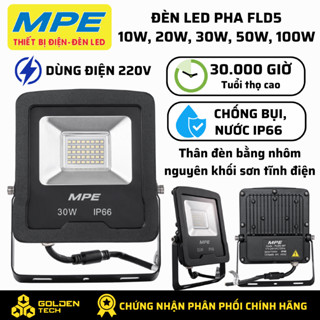 Đèn Led Pha MPE FLD5 10W, 20W, 30W, 50W, 100W Ánh sáng Trắng 7000K, Vàng 3000K, Dùng điện 220V
