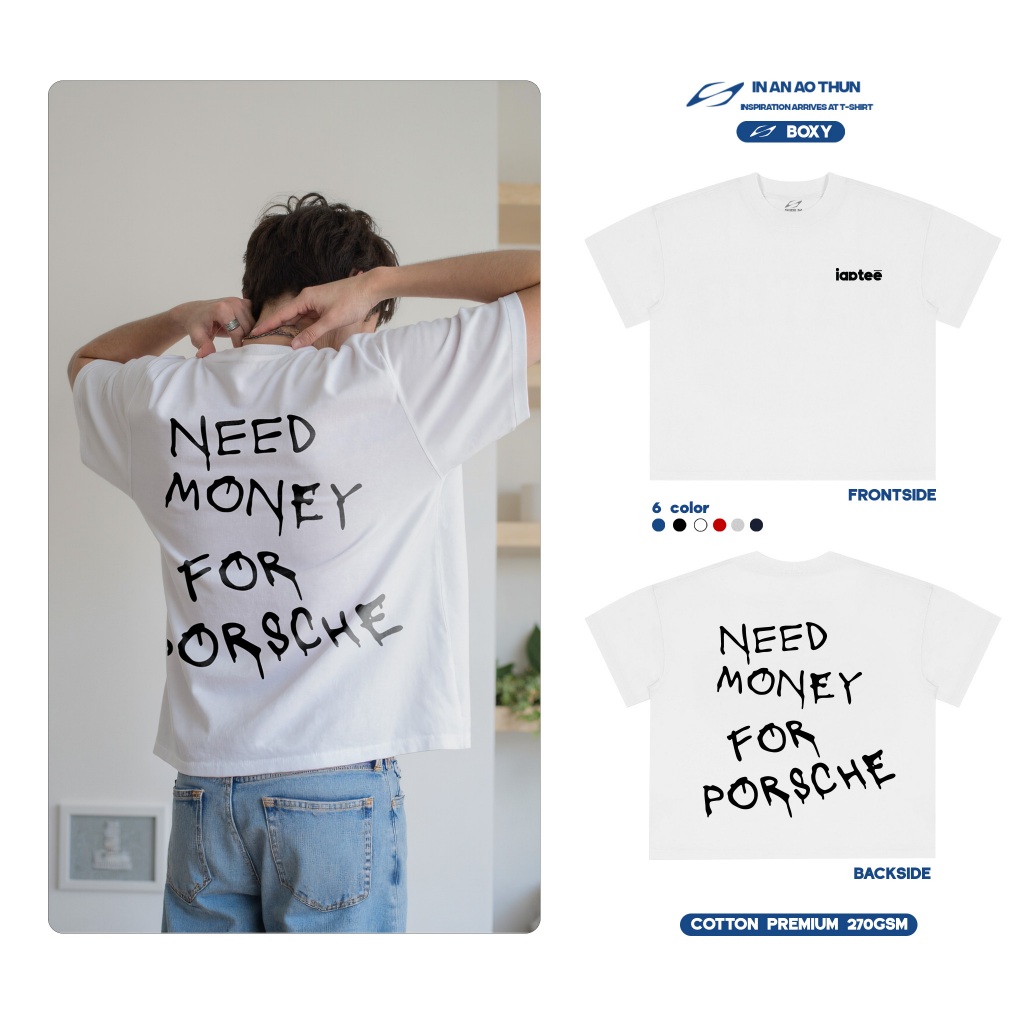 Áo Thun Boxy | NEED MONEY FOR PORSCHE | Cotton 270GSM Unisex - IAAT Colab Boxy