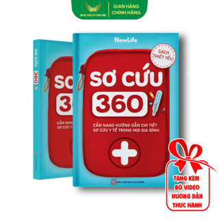 Sách -  Sơ cứu 360 - Cẩm nang hướng dẫn chi tiết sơ cứu y tế trong mọi gia đình 