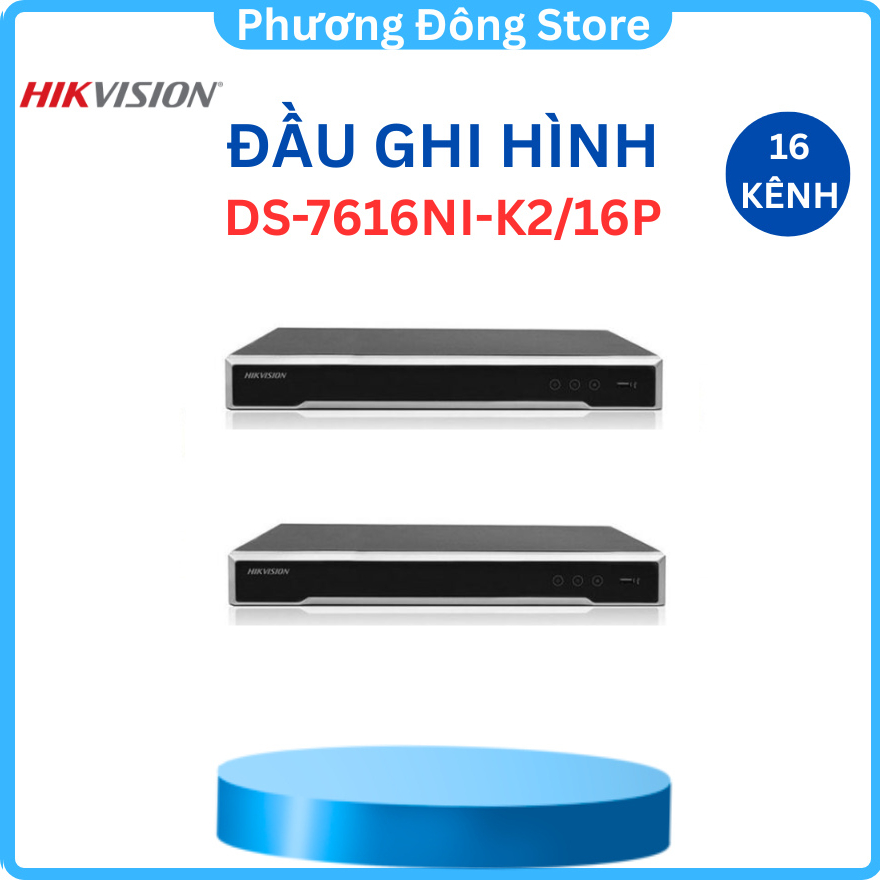 ĐẦU GHI CAMERA IP 16 KÊNH HIKVISION DS-7616NI-K2/16P Ultra HD 4K 8MP,16 Cổng PoE, 2 HDD SATA - Hàng 