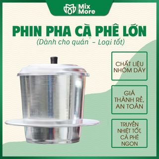  Phin cà phê nhôm lớn dày loại 1 đựng 120g 200g 500g 1kg bột cà phê dùng cho gia đình bán quán Mixmore 