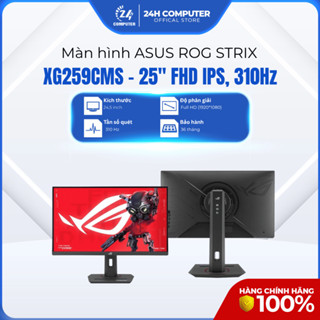 Màn hình ASUS ROG Strix XG259CMS 25" Fast IPS 310Hz 1ms G-Sync - 24H Computer - Bảo hành chính hãng 36 tháng