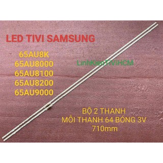   MỚI  THANH LED TIVI SAMSUNG 65AU8000 65AU8100 65AU8200 65AU9000 HÀNG MỚI 100% BỘ 2 THANH MỖI THANH 64 BÓNG 3V DÀI 71cm 