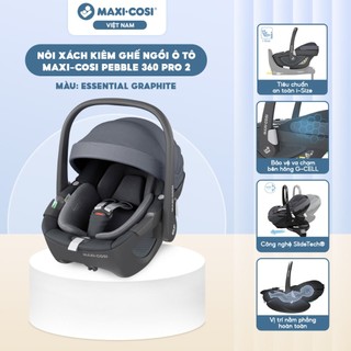 Nôi xách kiêm ghế ngồi ô tô Maxi-Cosi Pebble 360 Pro 2, Essential Graphite cho bé từ 0-18 tháng tuổi