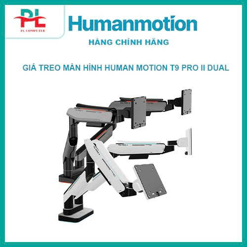 Giá đỡ màn hình HumanMotion T9 Pro II Dual - Chính Hãng Bảo Hành 12 Tháng