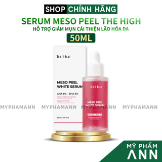  Tinh Chất Serum Meso Peel The High 50ml - Serum The High Hỗ Trợ Dưỡng Sáng Mờ Thâm Cải Thiện Lão Hóa Da - Mỹ Phẩm Ann 
