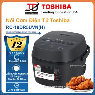  Nồi Cơm Điện Tử Toshiba RC-18DR5UVN H  và RC-10DR5UVN H  Công Nghệ Nấu 3D - Hẹn Giờ 24 Tiếng Hàng Chính Hãng 
