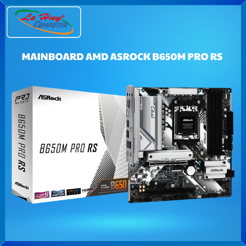 Bo Mạch Chủ - MainBoard AMD ASROCK B650M PRO RS (AM5, DDR5) - Hàng Chính Hãng