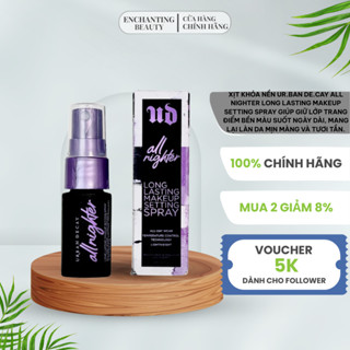 [AUTHENTIC] Xịt Khóa Nền Urban Decay All Nighter Mini 15ml – Lâu Trôi 16h, Kiềm Dầu – Makeup Setting Spray Chính Hãng