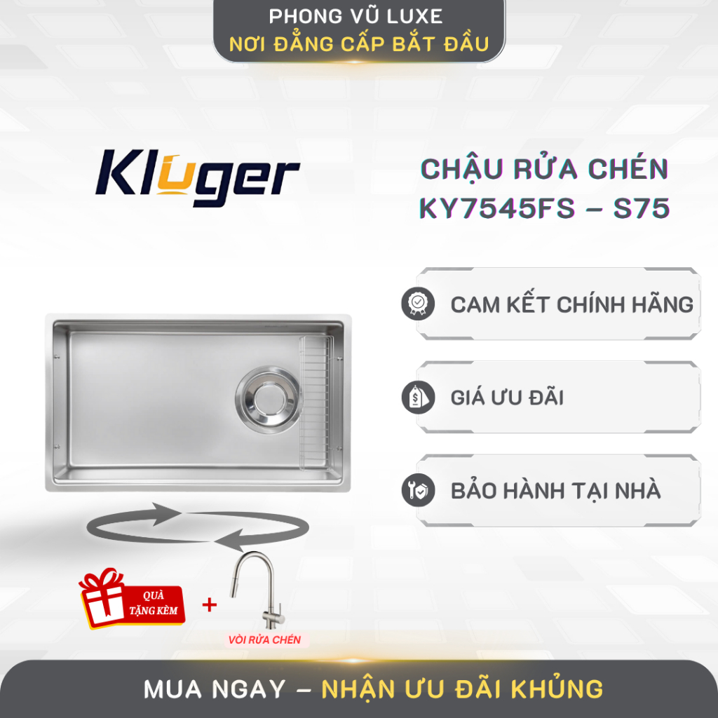 Chậu rửa chén Kluger KY7545FS – S75 Inox + TẶNG VÒI TRỊ GIÁ 2 TRIỆU