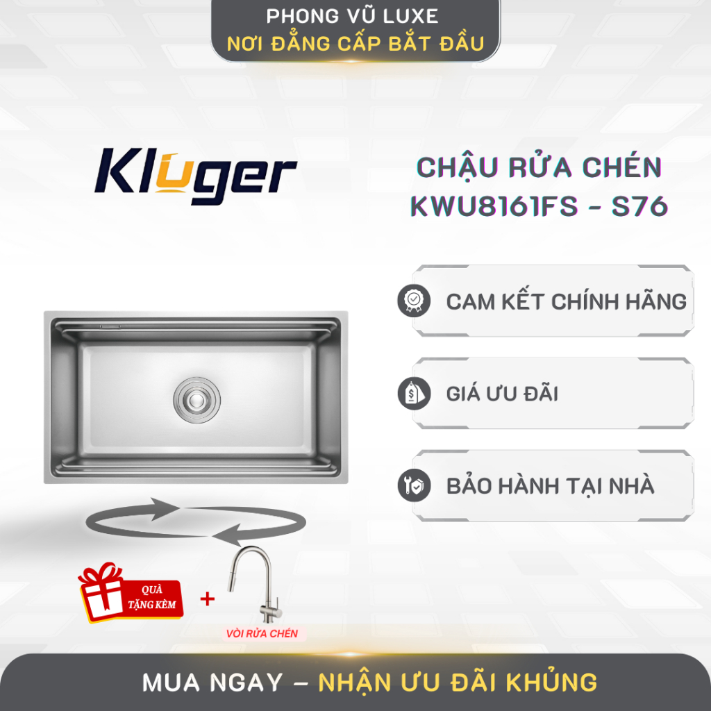 Chậu rửa chén Kluger KWU8161FS - S76 + TẶNG VÒI TRỊ GIÁ 2 TRIỆU