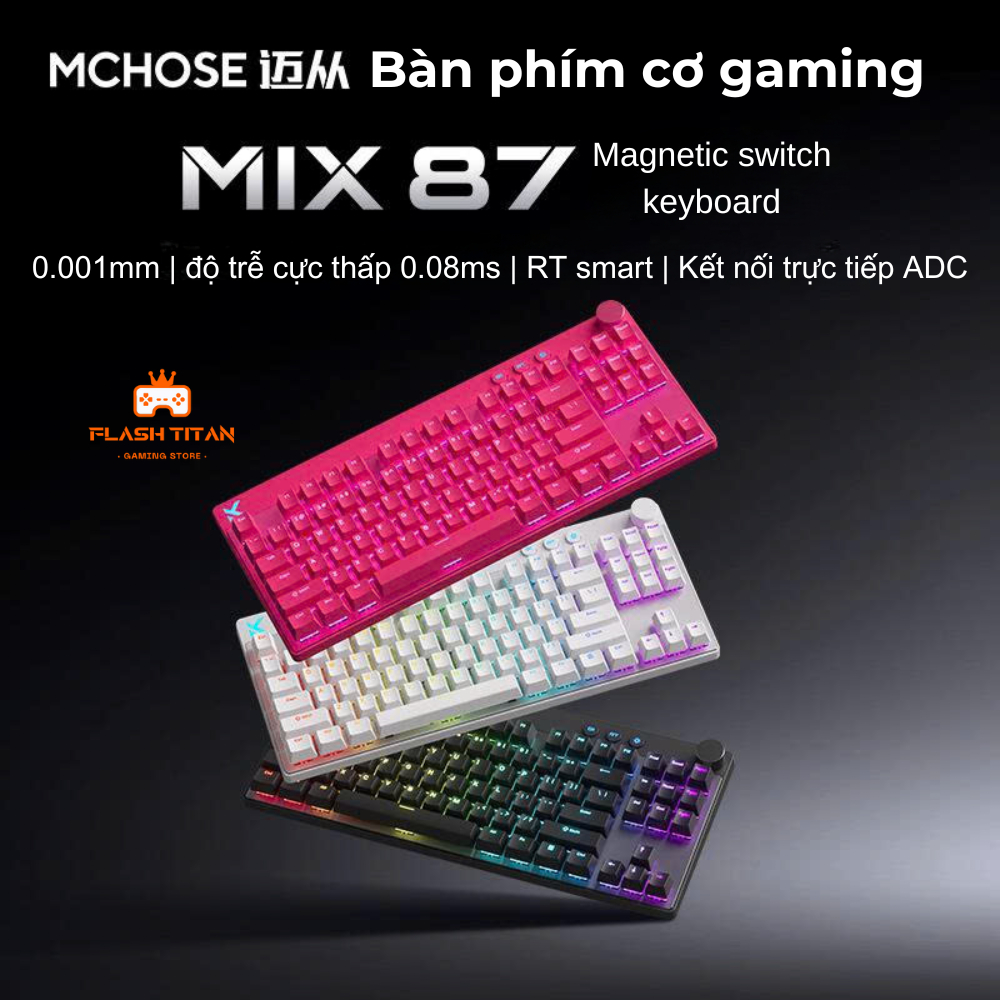  Bàn Phím Cơ Gaming Mchose Mix87 - Rapid Trigger - Switch Nam Châm 8k Polling Rate - Độ trễ thấp 