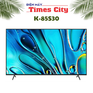  Google Tivi Sony 4K 85 inch K-85S30 