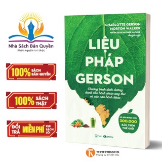 Sách -Liệu Pháp Gerson - Chương Trình Dinh Dưỡng Dành Cho Bệnh Nhân Ung Thư Và Các Căn Bệnh Khác