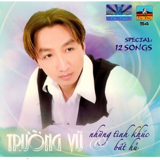 CD1063  Đĩa CD: TRƯỜNG VŨ – NHỮNG TÌNH KHÚC BẤT TỬ . Nhạc chất lượng cao. File gốc