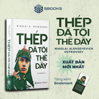  Sách - Thép Đã Tôi Thế Đấy - Nikolai A. Ostrovsky - SBOOKS 