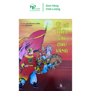 Sách - Lá Cờ Thêu Sáu Chữ Vàng [Lịch Sử Việt Nam]