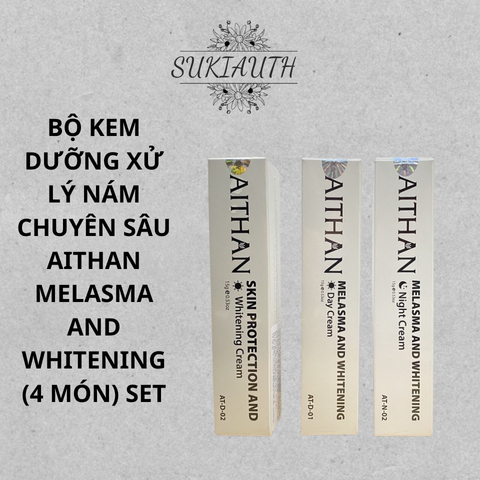 BỘ KEM DƯỠNG XỬ LÝ NÁM CHUYÊN SÂU AITHAN MELASMA AND WHITENING (4 MÓN) SET