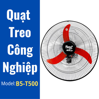 Quạt Treo Tường Công Nghiệp B5 1 Dây/ 2 Dây T500 Fanti - Đường Kính Cánh 45cm - Công Suất 56W.
