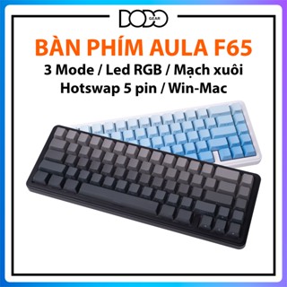  Bàn phím cơ Aula F65 full phím mạch xuôi LED RGB 3 mode kết nối hotswap 5 pin bàn phím Aula F65 DoDo Gear 