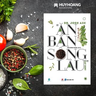 Sách - Ăn Bẩn Sống Lâu, Chăm sóc sức khỏe, Hiểu về thực phẩm, Huy Hoàng Bookstore