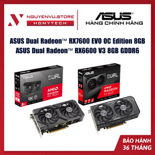   FULL VAT  Card màn hình ASUS Dual RadeonTM RX 7600 EVO OC Edition 8GB GDDR6   RX 6600 V3 8GB GDDR6 - Hàng chính hãng 