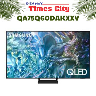 Tivi Samsung 75 inch 4K Smart TV Qled QA75Q60DAKXXV