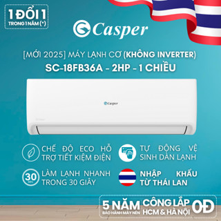 [Công lắp 0Đ HN HCM] Máy lạnh Casper cơ (không Inverter) 1 chiều 2HP SC-18FB36A - Chính hãng - Bảo hành 3 năm