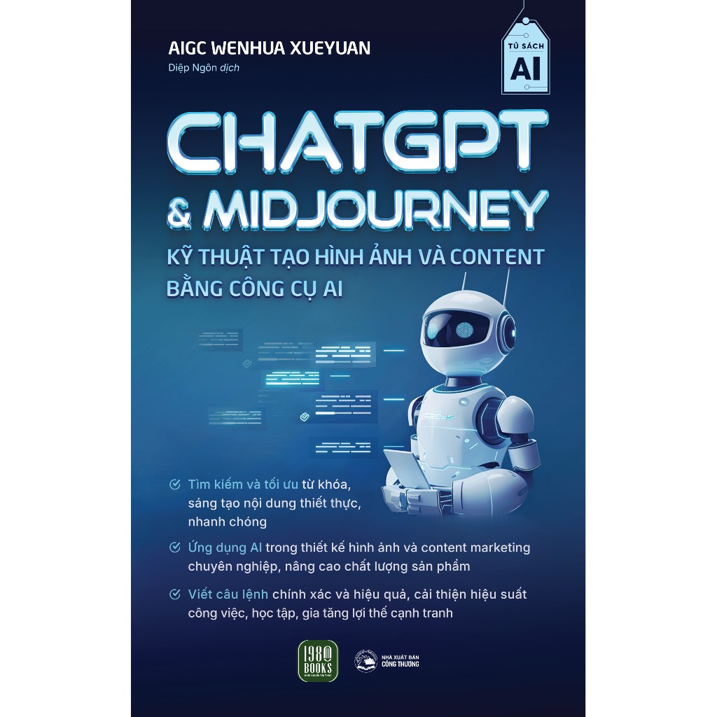 Sach - CHATGPT & MIDJOURNEY: Kỹ Thuật Tạo Hình Ảnh và Content Bằng Công Cụ AI - 1980bookshn