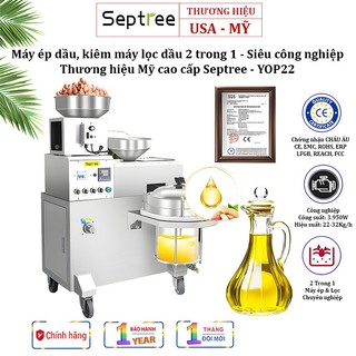 HOT - Bộ máy ép dầu ăn kiêm máy lọc dầu 2 trong 1 chuyên nghiệp - Dòng máy siêu công nghiệp Thương hiệu Mỹ Septree YOP22