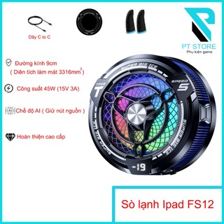  Quạt tản nhiệt Sò lạnh cho Ipad FS12 - Công suất lên tới 45W - Đường kính làm mát 65mm - Chế độ AI thông minh 