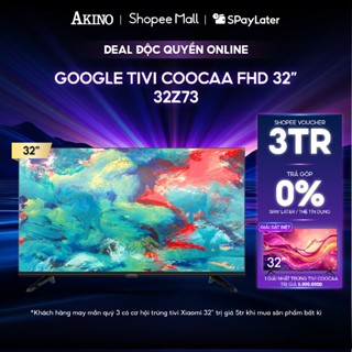 [FREESHIP HCM] 32Z73 - Smart Google Tivi HD Coocaa 32 inch - Hàng Chính Hãng