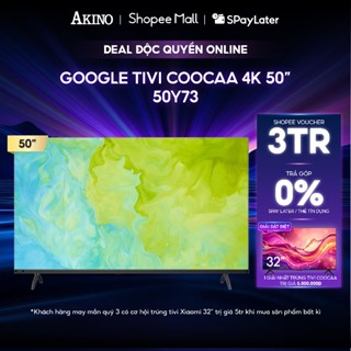 [CHỈ GIAO HCM]  50Y73 - Google Tivi Coocaa 4K 50 inch - Hàng Chính Hãng