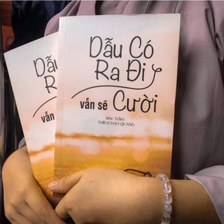 Sách - Dẫu Có Ra Đi Vẫn Sẽ Cười (Mộc Trầm Thích Đạo Quang) - SBOOKS