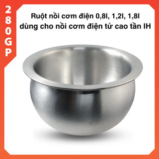  Ruột nồi cơm điện cao tần 0,8l 1,2l 1,8l - Lòng nồi cơm điện dáng niêu inox dùng cho nồi cơm điện tử cao tần  IH  
