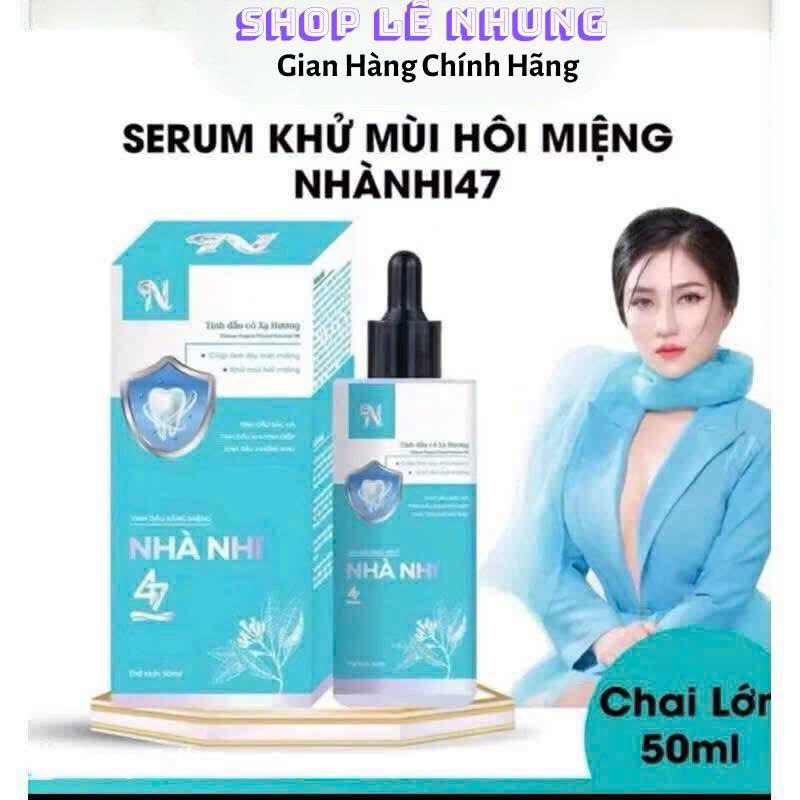   Chai Lớn 50ml  Tinh Dầu Thơm miệng ,Serum khử mùi hôi Miệng Nhà Nhi 47  cải thiện các vấn đề răng miệng   Sẵn Hàng   